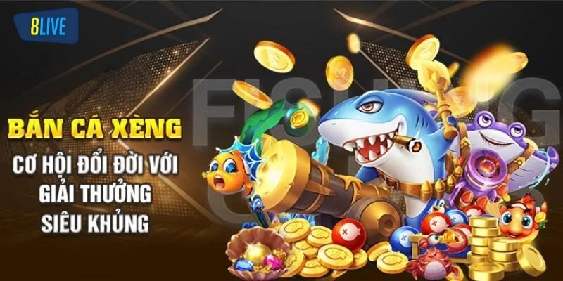 Chơi bắn cá xèng ngay để có cơ hội đổi đời