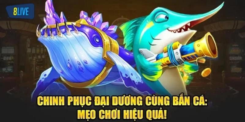 Cùng chinh phục đại dương qua qua các mẹo chơi hiệu quả