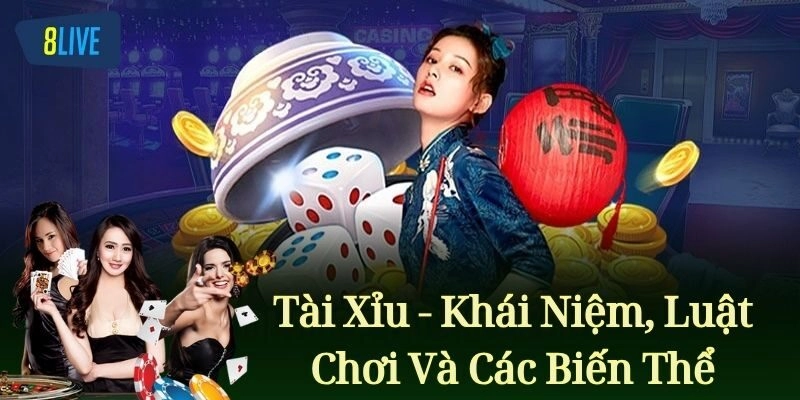 Tài Xỉu - Khái Niệm, Luật Chơi Và Các Biến Thể