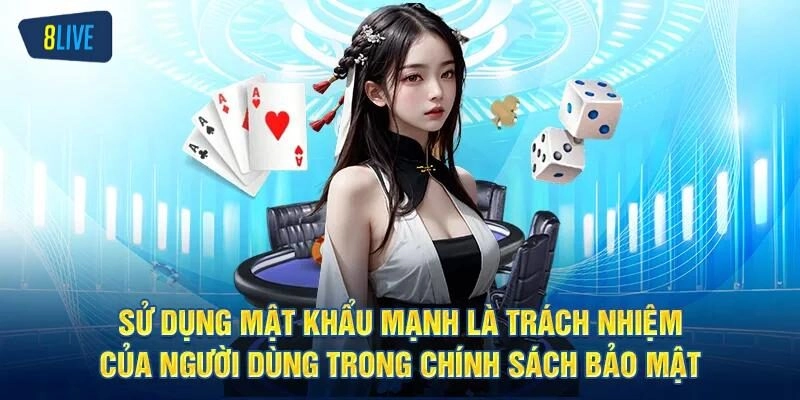 Sử dụng mật khẩu mạnh và thường xuyên thay đổi mật khẩu