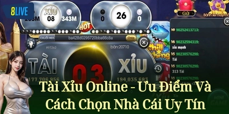Tài Xỉu Online - Ưu Điểm Và Cách Chọn Nhà Cái