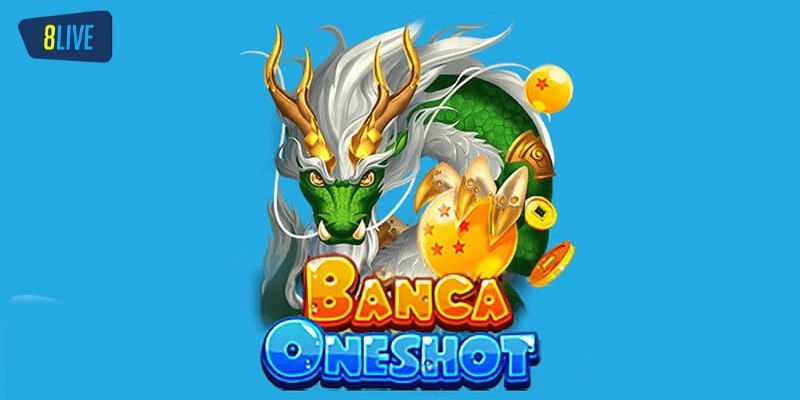 Bắn cá OneShot là gì?