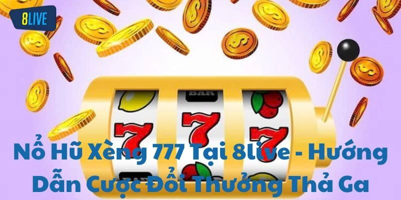 Giới thiệu về Nổ Hũ Xèng 777