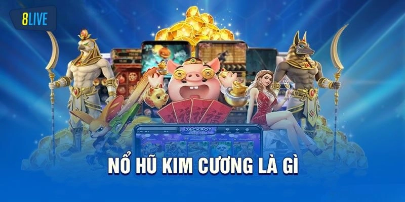 Giới thiệu về Nổ Hũ Kim Cương