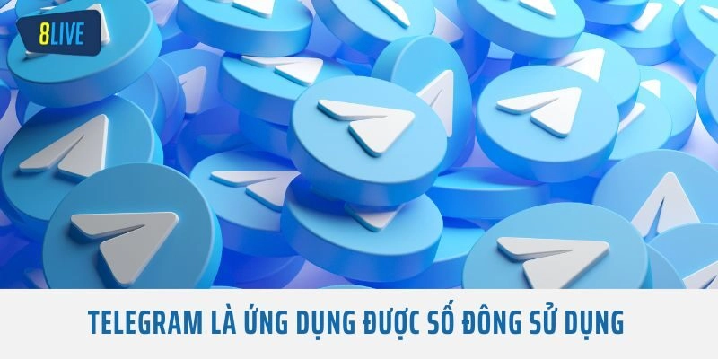 Telegram là ứng dụng được số đông sử dụng