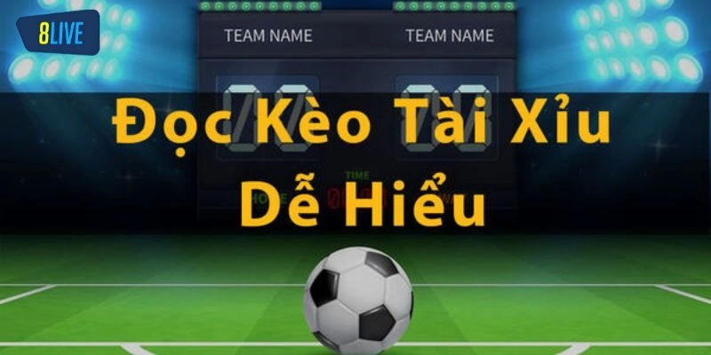 Hướng dẫn chơi kèo tài xỉu 1 trái đơn giản cho người mới