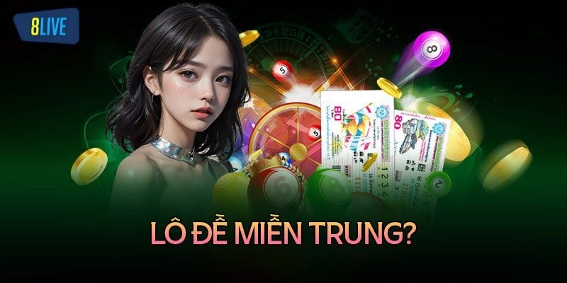 Giới thiệu về hình thức lô đề miền Trung