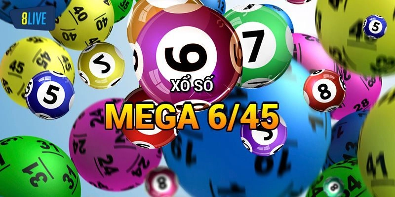 Tìm hiểu thông tin cơ bản về xổ số Mega 6/45