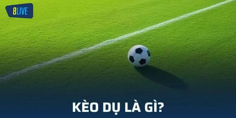 Kèo dụ và giải nghĩa chi tiết