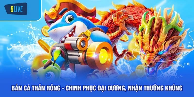 Giới thiệu sơ lược về Rồng thần bắn cá