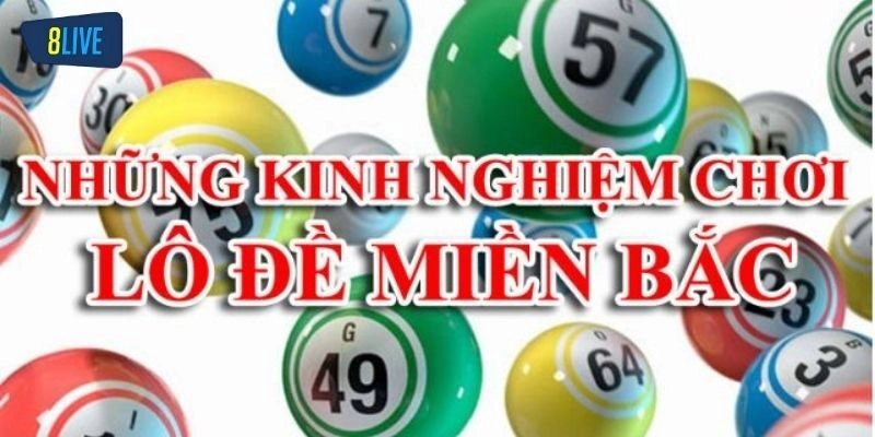 Kinh nghiệm lô đề miền Bắc hiệu quả